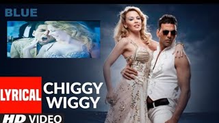 Chiggy Wiggy  Blue  Kylie Minogue  Akshay Kumar  Sonu Nigam  AR Rehman  Full Hd Video Song 👀 [upl. by Mashe]