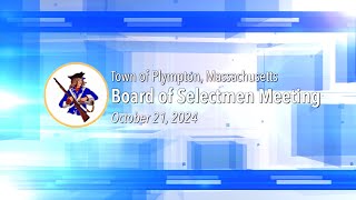 Plympton Board of Selectmen  October 21 2024 [upl. by Ahsined908]