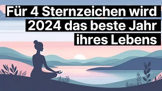 🔮 Horoskop 2024 Das Jahr des Glücks für diese Sternzeichen 🔮 astrologie [upl. by Canute630]