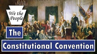 The Constitutional Convention  May to September 1787 [upl. by Den465]