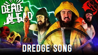 DEAD AHEAD  Dredge Song [upl. by Denyse]