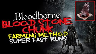 Bloodborne  Blood Stone Chunk farming method SUPER FAST RUNS [upl. by Solorac]