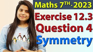 Q 4 Ex 123 Symmetry  Chapter 12  Maths Class 7th  NCERT New Syllabus 2023 CBSE [upl. by Pradeep62]