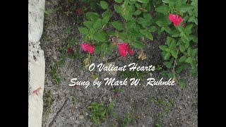 O Valiant Hearts Old Hymn Favourites sung by Mark W Ruhnke [upl. by Bowes714]