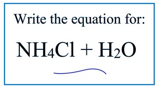 Equation for NH4Cl  H2O Ammonium chloride  Water [upl. by Rollin]