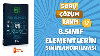 8SINIF FEN BİLİMLERİ ELEMENTLERİN SINIFLANDIRILMASI SORU ÇÖZÜM KAMPI 13  FARKLI İSEM SORU BANKASI [upl. by Kenleigh]