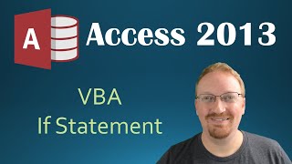 29 VBA  If Statement Programming In Microsoft Access 2013 🎓 [upl. by Acirretahs116]