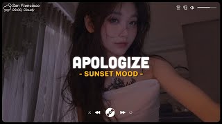 Apologize Mood ♫ Sad Songs 2024 Playlist ♫ Top English Songs Cover Of Popular TikTok Songs [upl. by Ferne959]