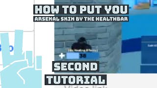 How To Put Your Arsenal Skin By The Health Bar [upl. by Vharat685]