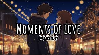 Moments of love mashup  LOFI SONG 💗 arjit singh  Jabin Nautiyal 2024 [upl. by Eon]