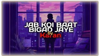 Jab Koi Baat Bigad JayeCover By KaranKumar Sanu Romantic Song2024 [upl. by Perot]