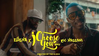 Elisha K  I Choose You Remix Feat Ric Hassani Official Video [upl. by Gazo20]