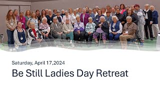 Ladies quotBe Stillquot Day Retreat [upl. by Demakis874]