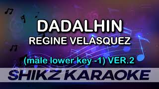 KARAOKE  DADALHIN  REGINE PIANO MALE LOWER KEY 1 VER 2 [upl. by Bree460]