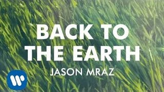 Jason Mraz  Back To The Earth Official Audio [upl. by Myrle60]