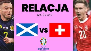 SZKOCJA 11 SZWAJCARIA  EURO 2024  RELACJA NA ŻYWO [upl. by Ferriter]