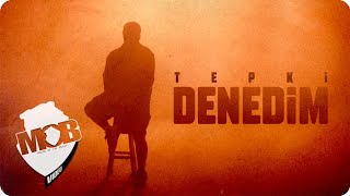 Tepki  Denedim Official Video [upl. by Deden]