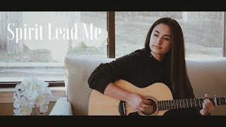 SPIRIT LEAD ME  Michael Ketterer  Influence Music worship cover [upl. by Adnolat921]