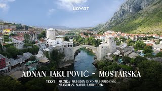 ADNAN JAKUPOVIĆ  Mostarska Official Video [upl. by Annaihs]