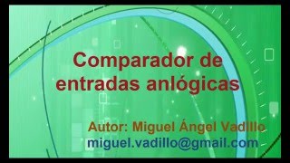 COMPARADOR DE ENTRADAS ANALÓGICAS  Vídeo 1º de 5 [upl. by Darrelle]