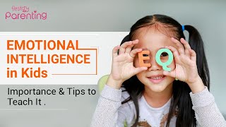 Importance of Cultivating Emotional Intelligence in Children Plus Tips to Teach It [upl. by Etnovad296]