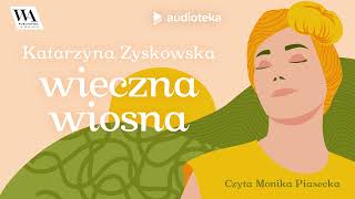 quotWieczna wiosnaquot Katarzyna Zyskowska  audiobook [upl. by Nagaer969]