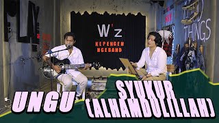 UNGU  SYUKUR ALHAMDULILLAH  Wz KEPENGEN NGEBAND live session [upl. by Kamal200]