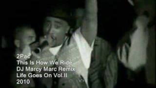 2Pac This How We Ride DJ Marcy Marc Remix 2010 [upl. by Randolf]