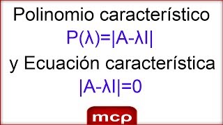 Polinomio característico y ecuación característica [upl. by Welbie]