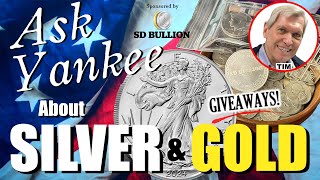 Ask Yankee about Silver amp Gold w Tim Giveaways [upl. by Blynn756]