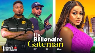 THE BILLIONAIRE GATEMAN  MAURICE SAM CHIOMA NWAOHA UCHE MONTANA NASO REX Latest 2024 Movie [upl. by Suirauqed]