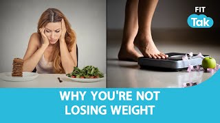 This Could Be Why Weightloss Is Tough For You  Calorie Deficit Challenge  HEALTH 360  FIT TAK [upl. by Ayirp643]