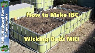 Wicking Beds How to make IBC Self Watering Garden Beds MKI [upl. by Haerle]