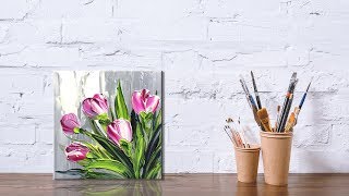 Paint Tulip flowers with Acrylic Paints and a Palette Knife PART 1 [upl. by Ronym806]