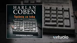 Harlan Coben quotTęsknię za tobąquot audiobook Czyta Krzysztof Gosztyła [upl. by Mchenry608]