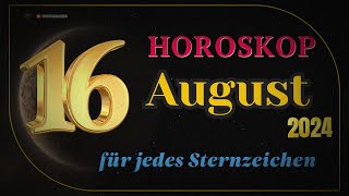 Horoskop für den 16 August 2024 für alle Tierkreiszeichen [upl. by Torruella]