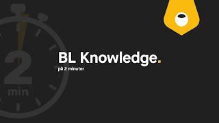 BL Knowledge på 2 minuter [upl. by Aviva]