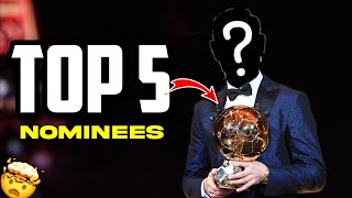 Top 5 Nominees for Ballon dOr 2024 Revealed 😱 [upl. by Epoillac]