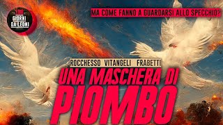 Una MASCHERA di PIOMBO  Vitangeli Frabetti Rocchesso [upl. by Michele]