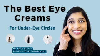 Best Eye Creams For UnderEye Circles  Dr Swati Kannan [upl. by Coumas792]