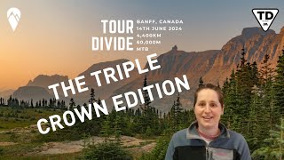 2024 Tour Divide The Triple Crown EXPLAINED [upl. by Horatius]