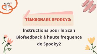 Témoignage Spooky2 Instructions pour le Scan Biofeedback à haute fréquence de Spooky2 [upl. by Loseff181]