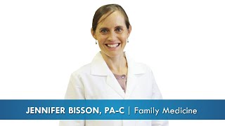 Need a Family Medicine provider Meet Jennifer Bisson PAC [upl. by Artemis]