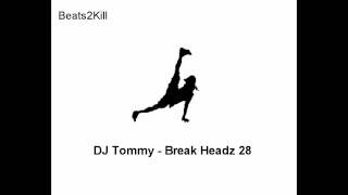 DJ Tommy  Break Headz 28 [upl. by Maclean504]