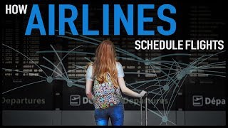 How Airlines Schedule Flights [upl. by Kitrak]