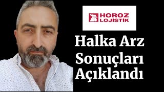 Horoz Lojistik Halka Arz Sonuçları Açıklandı Tavanı Bol Olsun [upl. by Nnylirehs]