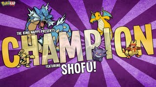 PokéRAP ♪ quotCHAMPIONquot TheKingNappy  Shofu [upl. by Elyc]