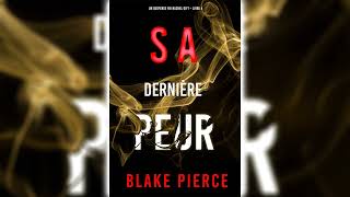 Sa Dernière Peur par Blake Pierce  Livres Audio Gratuit Complet [upl. by Golanka735]