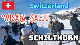 Wisata salju di Puncak Schilthorn Swiss Tour Eropa 9 Negara 2024 [upl. by Hodges598]