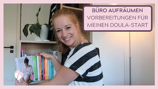 VLOG Büro aufräumen und organisieren  Vorbereitungen für meinen Start als Doula [upl. by Aromas]